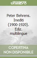 Popolare Peter Behrens. Inediti (1900-1920). Ediz. multilingue