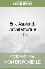 Professionale Erik Asplund. Architettura e città
