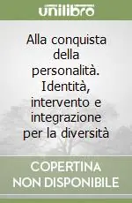 Alla conquista della personalità. Identità, intervento e integrazione per la diversità Occasione