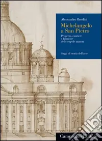 Michelangelo a San Pietro. Progetto, cantiere e funzione delle cupole minori Occasione