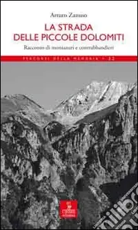Economico La strada delle Piccole Dolomiti. Racconto di montanari e contrabbandieri