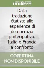 Dalla traduzione étatiste alle esperienze di democrazia partecipativa. Italia e Francia a confronto Saldi