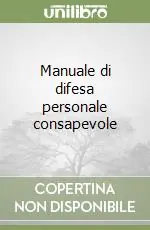 Manuale di difesa personale consapevole Reso Gratuito