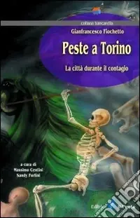 Peste a Torino. La città durante il contagio Affare