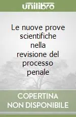 Le nuove prove scientifiche nella revisione del processo penale Occasione