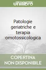 Patologie geriatriche e terapia omotossicologica Spedito Oggi