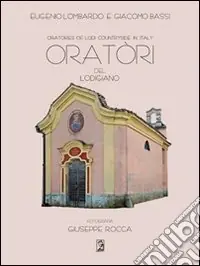 Solo Oggi Oratori del Lodigiano-Oratories of Lodi countryside in Italy. Ediz. bilingue