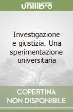 Investigazione e giustizia. Una sperimentazione universitaria Esclusivo
