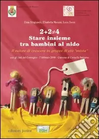 Soddisfatti O Rimborsati 2+2 diverso da 4. Stare insieme tra bambini al nido. Il valore di crescere in gruppi di età «mista»