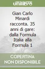 Gian Carlo Minardi racconta. 35 anni di gare dalla Formula Italia alla Formula 1 Offerta Del Giorno