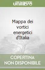 Mappa dei vortici energetici d‘Italia Compra Adesso