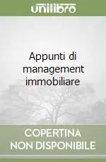 Appunti di management immobiliare Esclusivo