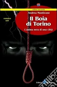 Spedito Oggi Il boia di Torino. L‘anima nera di una città