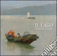 Il lago. Pittura dell‘Ottocento tra Piemonte e Lombardia Non Perdere