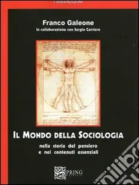 Il mondo della sociologia. Nella storia del pensiero e nei contenuti essenziali Acquista Ora