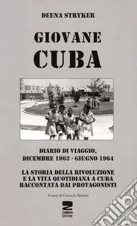 Promo Stagionale Giovane Cuba. Diario di viaggio, dicembre 1963-giugno 1964