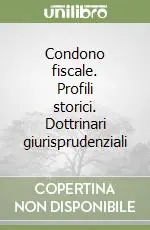 Vendita Finale Condono fiscale. Profili storici. Dottrinari giurisprudenziali