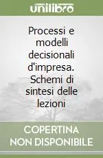 Processi e modelli decisionali d‘impresa. Schemi di sintesi delle lezioni Occasione Imperdibile