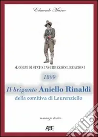 Offerta Limitata 1809. Il brigante Aniello Rinaldi della comitiva di Laurenziello