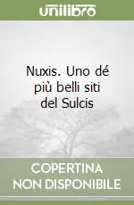 Nuxis. Uno dé più belli siti del Sulcis Ultimissimo Modello