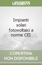 Nuovo Arrivo Impianti solari fotovoltaici a norme CEI