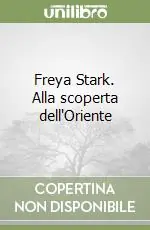 Freya Stark. Alla scoperta dell‘Oriente Promo Stagionale