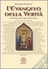Must-Have L‘evangelo della verità. L‘essenza della gnosi cristiana