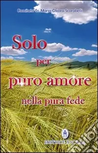 Solo Oggi Solo per puro amore nella pura fede