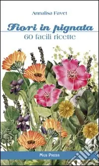 Nuova Collezione Fiori in pignata. 60 facili ricette