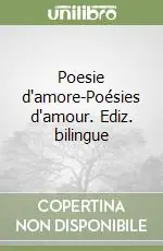 Economico Poesie d‘amore-Poésies d‘amour. Ediz. bilingue