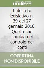 Il decreto legislativo n. 39 del 27 gennaio 2010. Quello che cambia nel controlo dei conti Must-Have