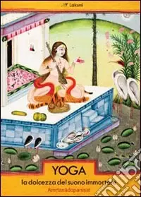 Solo Oggi Yoga. La dolcezza del suono immortale. Amritanadopanishat