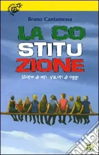 La Costituzione. Storie di ieri, valori di oggi Non Perdere