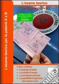 Nuova Collezione L‘esame teorico per le patenti A e B. CD-ROM