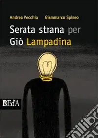 Offerta Del Giorno Serata strana per Giò Lampadina