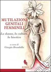 Scelto Dai Clienti Mutilazioni genitali femminili. La donna, la cultura, la bioetica