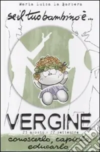 Acquista Ora Se il tuo bambino è... Vergine