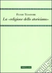 Prezzo Conveniente La «religione dello storicismo»