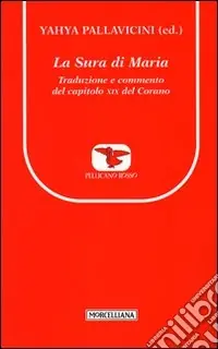 Di Tendenza La Sura di Maria. Traduzione e commento del capitolo XIX del Corano