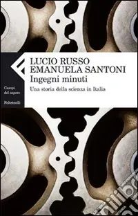 Ultima Occasione Ingegni minuti. Una storia della scienza in Italia