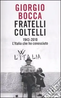 Fratelli Coltelli. 1943-2010. L‘Italia che ho conosciuto Bestseller