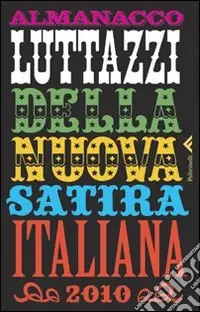 Quantità Limitata Almanacco Luttazzi della nuova satira italiana 2010