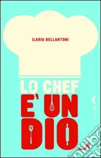 Lo Chef è un Dio Miglior Prezzo