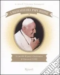 Saldi I messaggi del Papa buono. Le parole di pace e fraternità di Giovanni XXIII