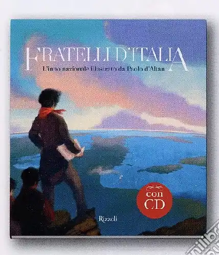 Fratelli d‘Italia. L‘inno nazionale illustrato da Paolo d‘Altan. Ediz. illustrata. Con CD Audio Di Tendenza