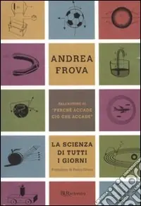 Offerta La scienza di tutti i giorni. Ediz. illustrata