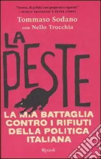 Quantità Limitata La peste. La mia battaglia contro i rifiuti della politica italiana