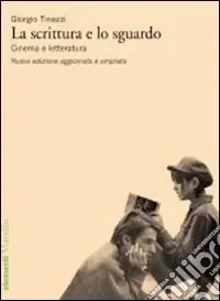 La Scrittura e lo sguardo. Cinema e letteratura Pagamento Sicuro