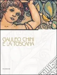 Compra Adesso Galileo Chini e la Toscana. Catalogo della mostra (Viareggio, 10 luglio-5 dicembre 2010). Ediz. illustrata