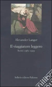 Offerta Il Viaggiatore leggero. Scritti (1961-1995)